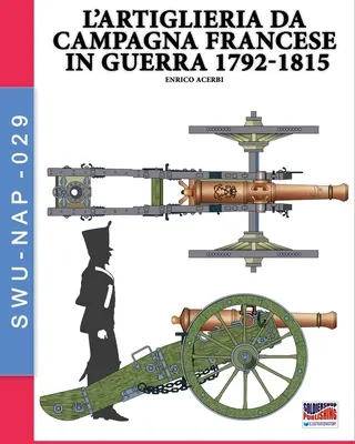 L'artiglieria da campagna francese in guerra 1792-1815