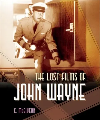 Les films perdus de John Wayne - The Lost Films of John Wayne