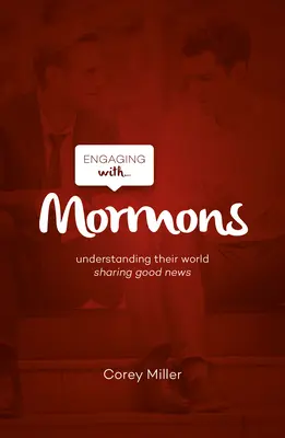 S'engager avec les mormons : Comprendre leur monde, partager la bonne nouvelle - Engaging with Mormons: Understanding Their World; Sharing Good News