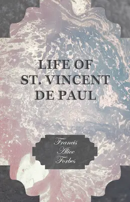 La vie de saint Vincent de Paul - Life of St. Vincent de Paul