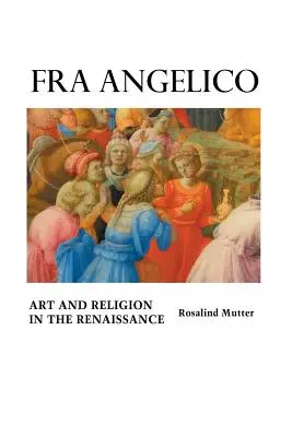 Fra Angelico : Art et religion à la Renaissance - Fra Angelico: Art and Religion In the Renaissance