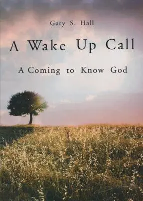 Un appel au réveil : La connaissance de Dieu - A Wake Up Call: A Coming to Know God