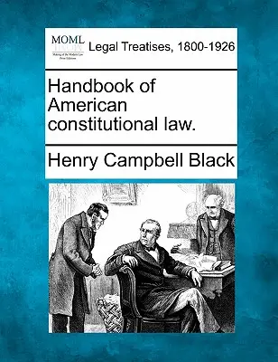 Manuel de droit constitutionnel américain. - Handbook of American constitutional law.