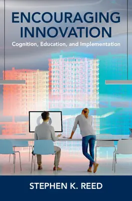 Encourager l'innovation : Cognition, éducation et mise en œuvre - Encouraging Innovation: Cognition, Education, and Implementation