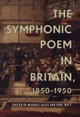 Le poème symphonique en Grande-Bretagne, 1850-1950 - The Symphonic Poem in Britain, 1850-1950
