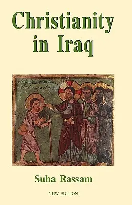 Le christianisme en Irak, nouvelle édition - Christianity in Iraq, New Edition