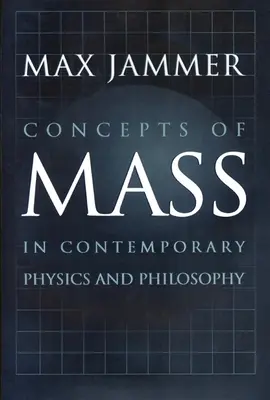 Les concepts de masse dans la physique et la philosophie contemporaines - Concepts of Mass in Contemporary Physics and Philosophy