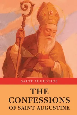 Les Confessions de saint Augustin - The Confessions of Saint Augustine