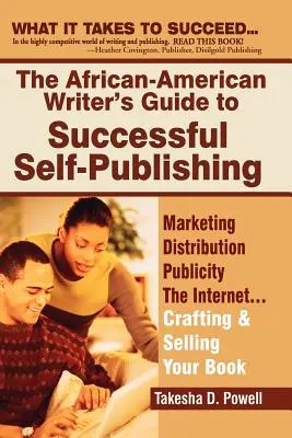 Le guide de l'écrivain afro-américain pour une auto-édition réussie - The African American Writer's Guide to Successful Self Publishing