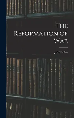 La Réforme de la Guerre - The Reformation of War