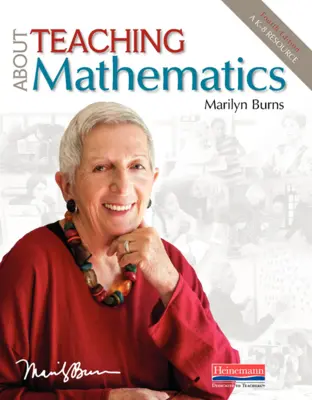 A propos de Teaching Mathematics, Fourth Edition : Une ressource pour les élèves de la maternelle à la 8e année - About Teaching Mathematics, Fourth Edition: A K-8 Resource