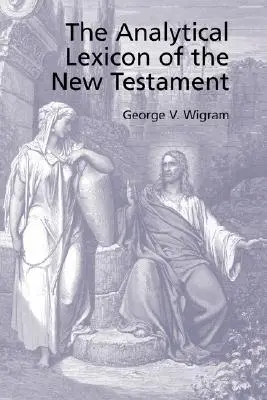 Lexique grec analytique du Nouveau Testament - The Analytical Greek Lexicon of the New Testament