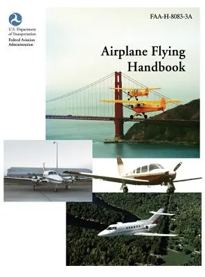 Manuel de pilotage d'avion (FAA-H-8083-3a) - Airplane Flying Handbook (FAA-H-8083-3a)