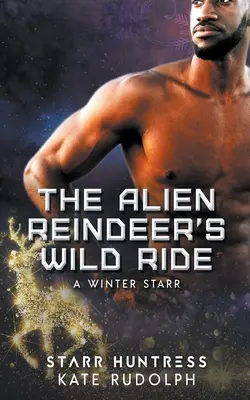 La chevauchée sauvage du renne extraterrestre - The Alien Reindeer's Wild Ride