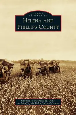 Helena et le comté de Phillips - Helena and Phillips County