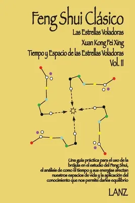 Feng Shui Clsico : Xuan Kong Fei Xing (Tiempo y Espacio de Las Estrellas Voladoras) - Feng Shui Clsico: Xuan Kong Fei Xing (Tiempo y Espacio de Las Estrellas Voladoras)