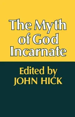 Le mythe du Dieu incarné - The Myth of God Incarnate