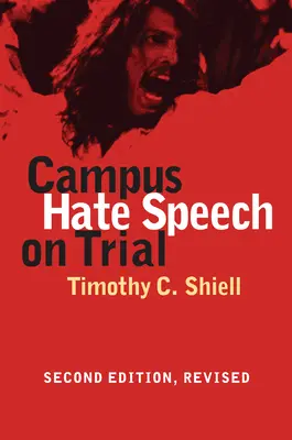 Le discours haineux sur les campus en procès : Deuxième édition, révisée - Campus Hate Speech on Trial: Second Edition, Revised
