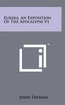 Eurêka, un exposé sur l'apocalypse V1 - Eureka, An Exposition Of The Apocalypse V1