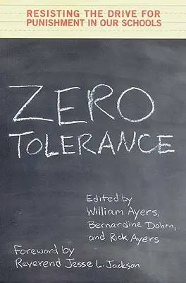 Tolérance zéro : Résister à la tendance à la punition dans nos écoles - Zero Tolerance: Resisting the Drive for Punishment in Our Schools