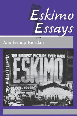 Essais esquimaux : La vie des Yup'ik et la façon dont nous la voyons - Eskimo Essays: Yup'ik Lives and How We See Them