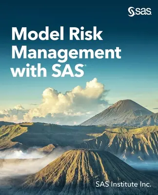 Gestion du risque de modèle avec SAS - Model Risk Management with SAS