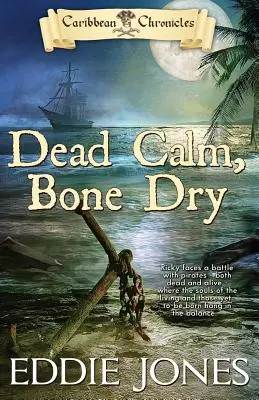 Calme plat, sécheresse osseuse - Dead Calm, Bone Dry