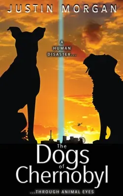 Les chiens de Tchernobyl : Une catastrophe humaine vue par des animaux - The Dogs of Chernobyl: A Human Disaster, Through Animal Eyes