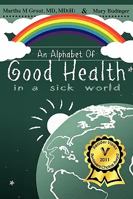 Un alphabet de la santé dans un monde malade - An Alphabet of Good Health in a Sick World