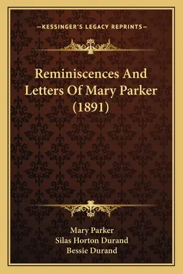 Les réminiscences et les lettres de Mary Parker (1891) - Reminiscences And Letters Of Mary Parker (1891)