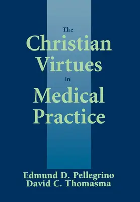 Les vertus chrétiennes dans la pratique médicale - The Christian Virtues in Medical Practice