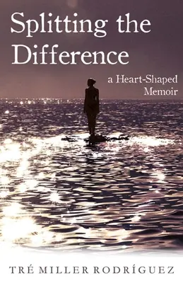 La différence entre les deux : Un mémoire en forme de cœur - Splitting the Difference: A Heart-Shaped Memoir