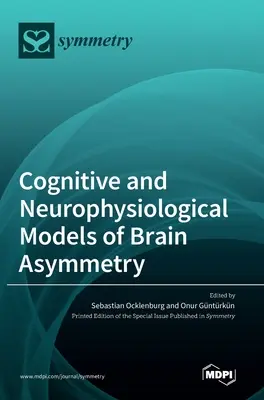 Modèles cognitifs et neurophysiologiques de l'asymétrie cérébrale - Cognitive and Neurophysiological Models of Brain Asymmetry