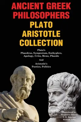 Collection des philosophes de la Grèce antique Platon Aristote : Le Phèdre, le Symposium, l'Euthyphro, l'Apologie, le Criton, le Ménon, le Phédon de Platon et la Poétique, la Polémique d'Aristote. - Ancient Greek Philosophers Plato Aristotle Collection: Plato's Phaedrus, Symposium, Euthyphro, Apology, Crito, Meno, Phaedo & Aristotle's Poetics, Pol