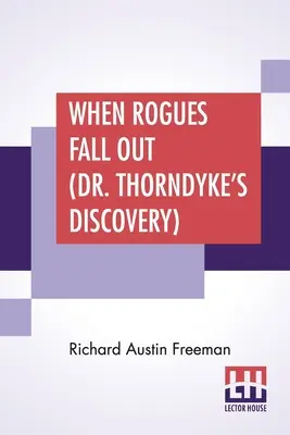 Quand les coquins tombent (La découverte du Dr Thorndyke) - When Rogues Fall Out (Dr. Thorndyke's Discovery)