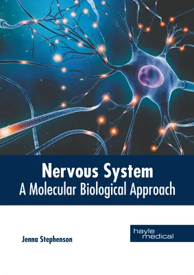 Système nerveux : Une approche biologique moléculaire - Nervous System: A Molecular Biological Approach