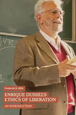 L'éthique de la libération d'Enrique Dussel : Une introduction - Enrique Dussel's Ethics of Liberation: An Introduction