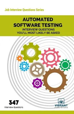 Questions d'entretien sur les tests automatisés de logiciels qui vous seront probablement posées - Automated Software Testing Interview Questions You'll Most Likely Be Asked