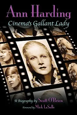 Ann Harding - La grande dame du cinéma - Ann Harding - Cinema's Gallant Lady