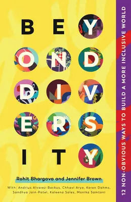 Au-delà de la diversité : 12 façons non évidentes de construire un monde plus inclusif - Beyond Diversity: 12 Non-Obvious Ways to Build a More Inclusive World