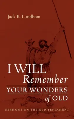 Je me souviendrai de tes merveilles d'autrefois - I Will Remember Your Wonders of Old