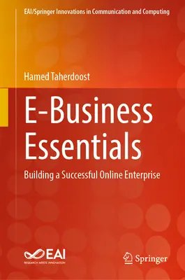 E-Business Essentials : Construire une entreprise en ligne prospère - E-Business Essentials: Building a Successful Online Enterprise