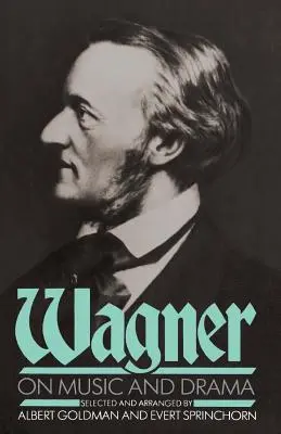 Wagner sur la musique et le théâtre - Wagner on Music and Drama