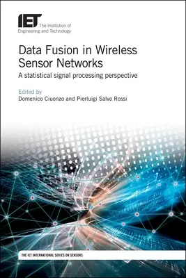 Fusion de données dans les réseaux de capteurs sans fil : Une perspective de traitement statistique du signal - Data Fusion in Wireless Sensor Networks: A Statistical Signal Processing Perspective