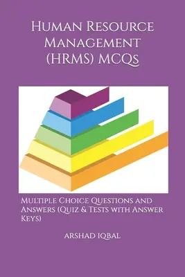 QCM sur la gestion des ressources humaines (SGRH) : Questions à choix multiples et réponses (Quiz et tests avec corrigés) - Human Resource Management (HRMS) MCQs: Multiple Choice Questions and Answers (Quiz & Tests with Answer Keys)