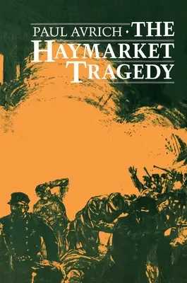 La tragédie de Haymarket - The Haymarket Tragedy