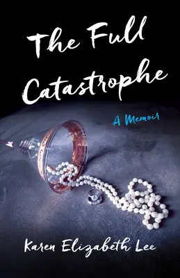 La catastrophe totale : Un mémoire - The Full Catastrophe: A Memoir