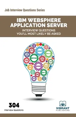 IBM WebSphere Application Server Interview Questions You'll Most Likely Beked (Questions d'entretien IBM WebSphere Application Server que l'on vous posera probablement) - IBM WebSphere Application Server Interview Questions You'll Most Likely Be Asked