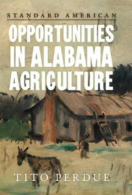 Opportunités dans l'agriculture de l'Alabama - Opportunities in Alabama Agriculture