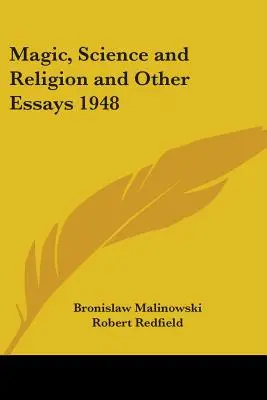 Magie, science et religion et autres essais 1948 - Magic, Science and Religion and Other Essays 1948